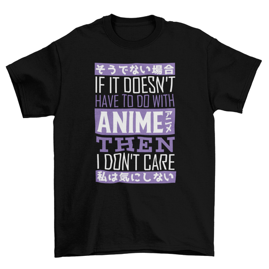 Just care about anime t-shirt